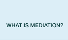 WhatIsMediation