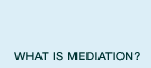 WhatIsMediation